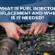 What Is Fuel Injector Replacement and When Is It Needed?